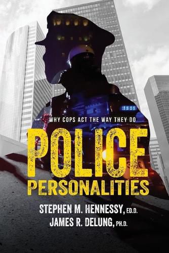 Cover image for Police Personalities: Why Cops Act The Way They Do