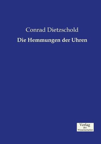 Cover image for Die Hemmungen der Uhren