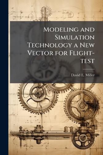 Cover image for Modeling and Simulation Technology a New Vector for Flight-test
