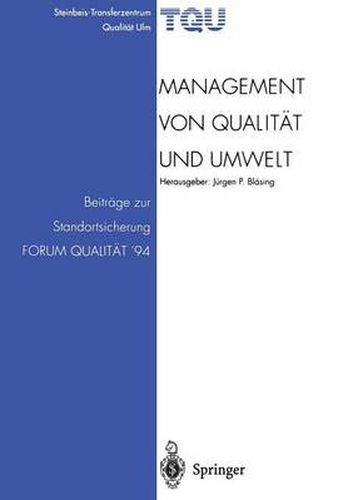 Cover image for Management von Qualitat und Umwelt: Beitrage zur Standortsicherung FORUM QUALITAET '94