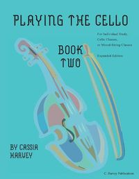 Cover image for Playing the Cello, Book Two, Expanded Edition