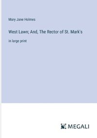 Cover image for West Lawn; And, The Rector of St. Mark's