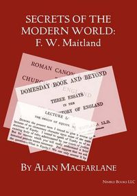 Cover image for Secrets of the Modern World: F. W. Maitland