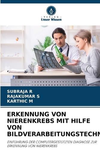 Cover image for Erkennung Von Nierenkrebs Mit Hilfe Von Bildverarbeitungstechniken