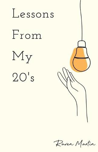 Cover image for Lessons From My 20's: A Reflection of Responsibilities, Relationships, & Reality