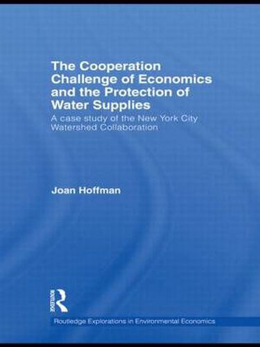 Cover image for The Cooperation Challenge of Economics and the Protection of Water Supplies: A Case Study of the New York City Watershed Collaboration