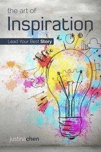 Cover image for The Art of Inspiration: Lead Your Best Story