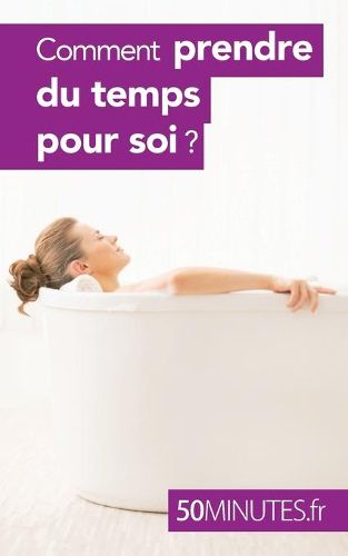 Comment prendre du temps pour soi ?