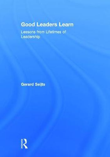 Cover image for Good Leaders Learn: Lessons from Lifetimes of Leadership