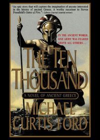 Cover image for The Ten Thousand: A Novel of Ancient Greece