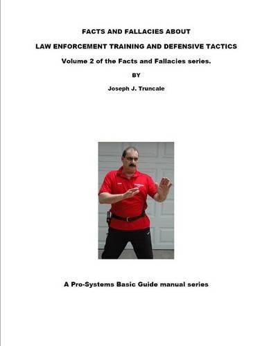 Facts and Fallacies About Law Enforcement Training and Defensive Tactics