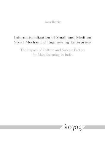 Cover image for Internationalization of Small and Medium Sized Mechanical Engineering Enterprises: The Impact of Culture and Success Factors for Manufacturing in India