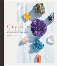 Cover image for Crystals: Channel the energy of crystals for spiritual transformation