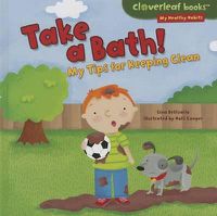 Cover image for Take a Bath!: My Tips for Keeping Clean