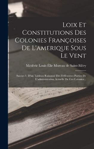 Cover image for Loix Et Constitutions Des Colonies Francoises De L'amerique Sous Le Vent