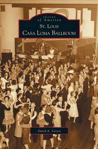 Cover image for St. Louis Casa Loma Ballroom