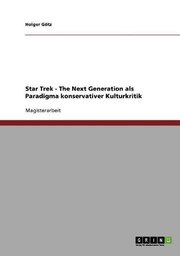 Cover image for Star Trek - The Next Generation ALS Paradigma Konservativer Kulturkritik