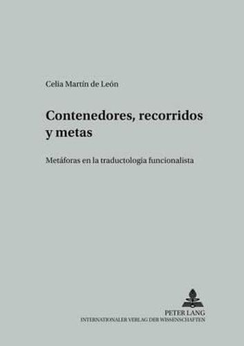 Cover image for Contenedores, Recorridos Y Metas: Metaforas En La Traductologia Funcionalista