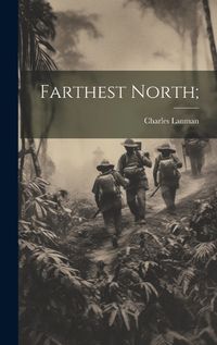 Cover image for Farthest North;