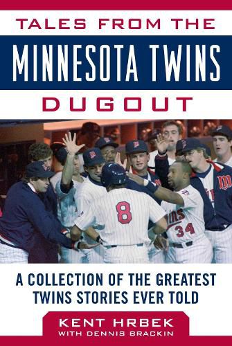 Cover image for Tales from the Minnesota Twins Dugout: A Collection of the Greatest Twins Stories Ever Told