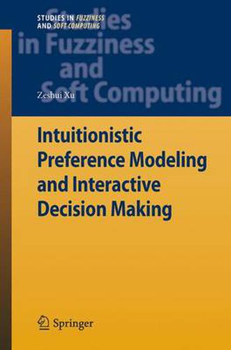 Cover image for Intuitionistic Preference Modeling and Interactive Decision Making