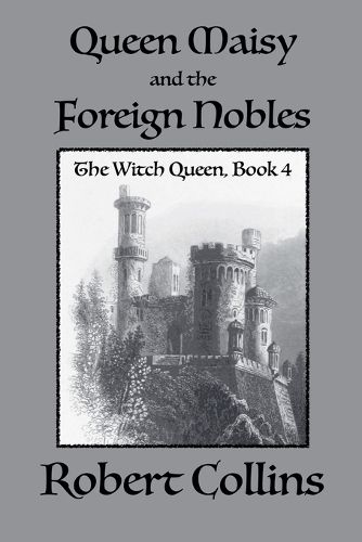 Cover image for Queen Maisy & the Foreign Nobles