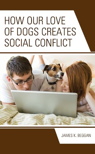 Cover image for How Our Love of Dogs Creates Social Conflict