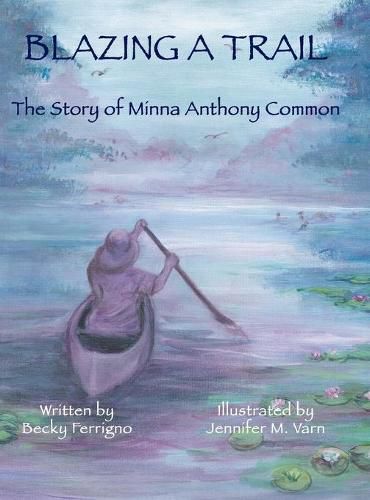 Cover image for Blazing a Trail: The Story of Minna Anthony Common