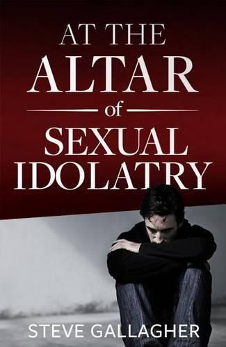 Cover image for At the Altar of Sexual Idolatry-New Edition