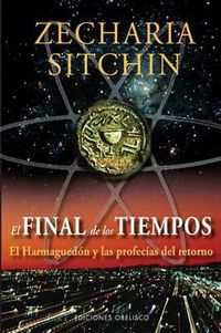 Cover image for El Final de los Tiempos: El Harmaguedon y las Profecias del Retorno