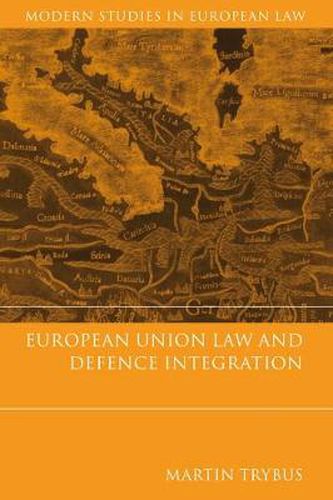 Cover image for European Union Law and Defence Integration