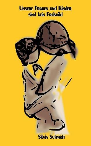 Cover image for Unsere Frauen und Kinder sind kein Freiwild