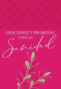 Cover image for Oraciones Y Promesas Para La Sanidad
