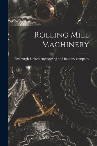 Cover image for Rolling Mill Machinery