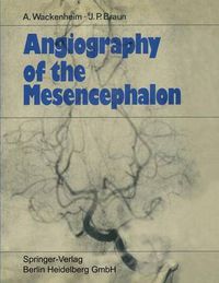 Cover image for Angiography of the Mesencephalon: Normal and Pathological Findings