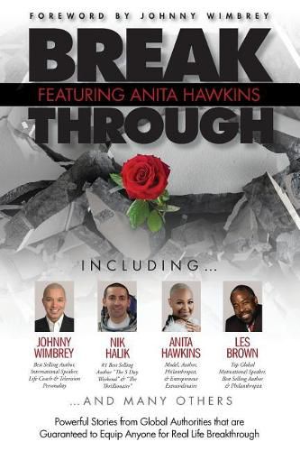 Cover image for Break Through Featuring Anita Hawkins: Powerful Stories from Global Authorities that are Guaranteed to Equip Anyone for Real Life Breakthroughs