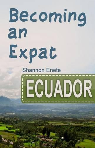 Cover image for Becoming an Expat Ecuador: 2nd Edition