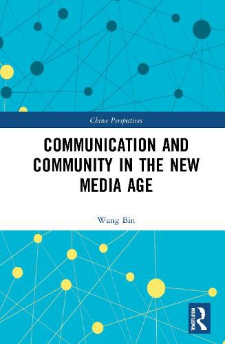 Cover image for Communication and Community in the New Media Age