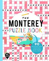 Cover image for The Monterey Puzzle Book: 90 Word Searches, Jumbles, Crossword Puzzles, and More All about Monterey, California!