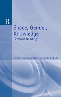 Cover image for Space, Gender, Knowledge: Feminist Readings: Feminist Readings