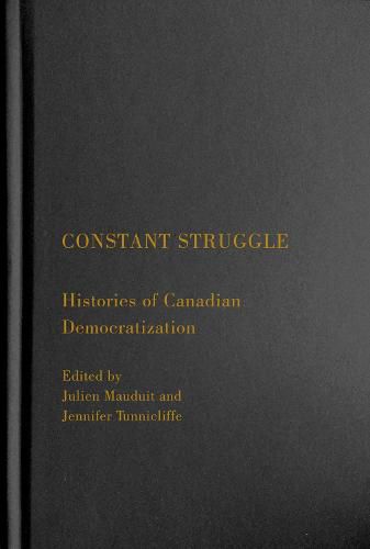 Constant Struggle: Histories of Canadian Democratization