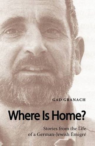 Cover image for Where is Home?: Stories from the Life of a German-Jewish Emigre