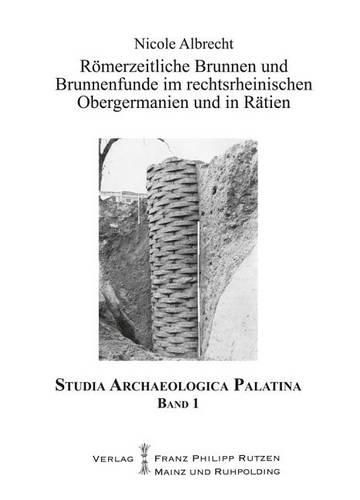 Cover image for Romerzeitliche Brunnen Und Brunnenfunde Im Rechtsrheinischen Obergermanien Und in Ratien