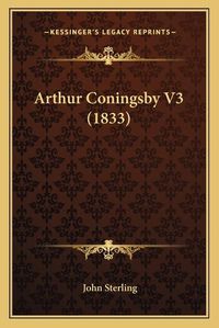 Cover image for Arthur Coningsby V3 (1833)