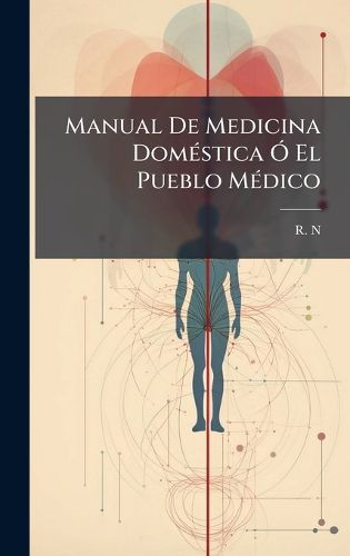 Cover image for Manual De Medicina DomA(c)stica A" El Pueblo MA(c)dico