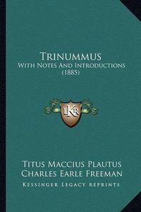 Cover image for Trinummus: With Notes and Introductions (1885)