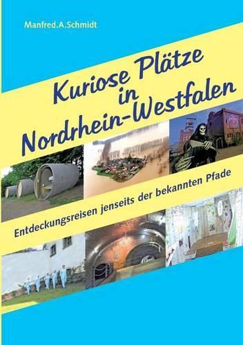 Cover image for Kuriose Platze in Nordrhein-Westfalen: Entdeckungsreisen jenseits der bekannten Pfade