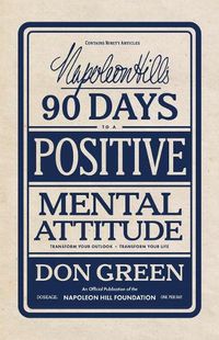 Cover image for Napoleon Hill's 90 Days to a Positive Mental Attitude