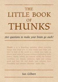 Cover image for The Little Book of Thunks: 260 Questions to Make Your Brain Go Ouch!