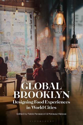 Cover image for Global Brooklyn: Designing Food Experiences in World Cities